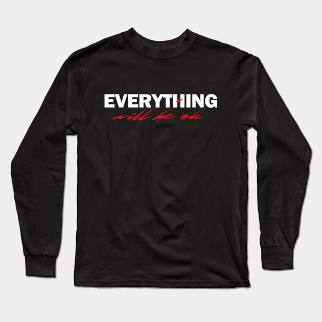 Everything Will Be OK Long Sleeve T-Shirt by karutees